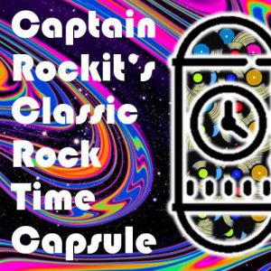Captain Rockit’s Classic Rock Time Capsule